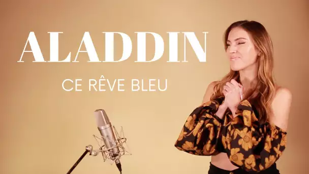 ALADDIN - CE RÊVE BLEU ( SARA'H COVER )