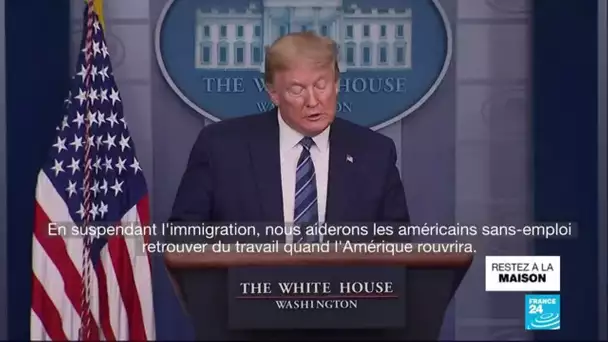 Covid-19 aux Etats-Unis : Donald Trump renoue avec son thème de campagne favori, l'immigration