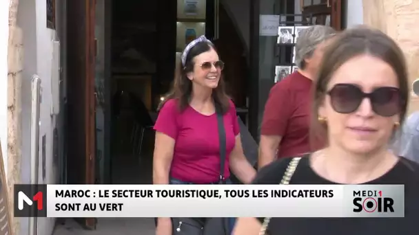 Secteur touristique au Maroc.. tous les indicateurs sont au vert