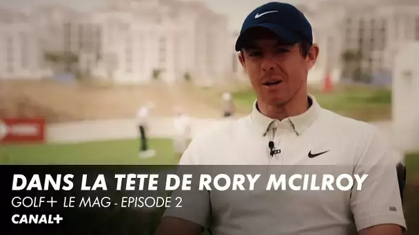 Dans la tête de Rory McIlroy épisode 2 - Golf+ le mag