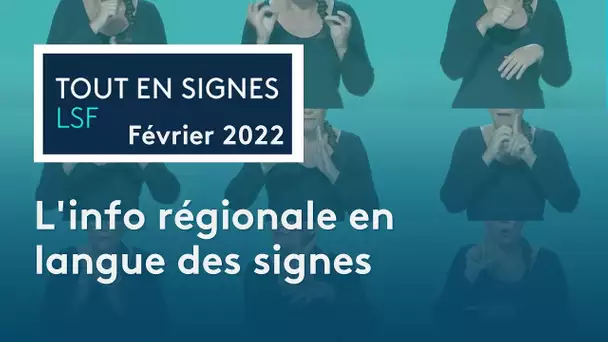 [#ToutEnSignes] l'actu des régions en langue des signes/février 2022