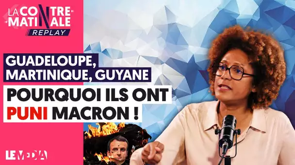 GUADELOUPE, MARTINIQUE, GUYANE : POURQUOI ILS ONT PUNI MACRON !