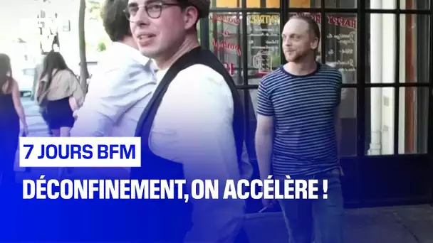 Déconfinement, on accélère !