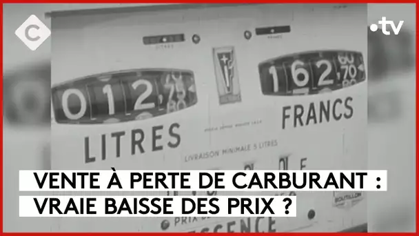 La vente à perte, interdite depuis 1963 en France - L’Édito de Patrick Cohen - C à vous- 19/09/2023