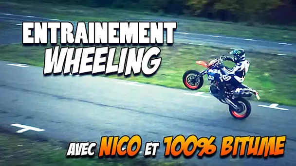 Entrainement WHEELING ! Avec Nico et 100% BITUME