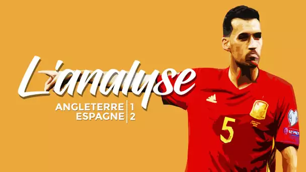 Comment Busquets a maté l'Angleterre (Angleterre 1-2 Espagne)