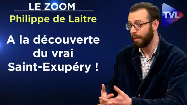 Saint-Exupéry, portrait d’un vrai anticonformiste - Le Zoom - Philippe de Laitre - TVL