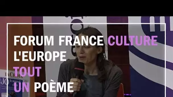 L&#039;Europe, tout un poème - Dialogue de clôture du Forum France Culture sur l&#039;Europe