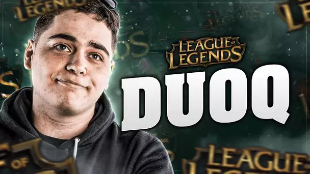 ON DUOQ AVEC FEUNIN SUR LEAGUE OF LEGENDS