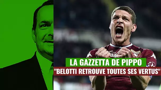 La Gazzetta de Pippo : "Belotti retrouve toutes ses vertus"