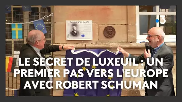 Le secret de Luxeuil : un premier pas vers l'Europe avec Robert Schuman