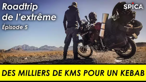 Roadtrip de l'extrême #Ep5 : des milliers de kms pour un kebab