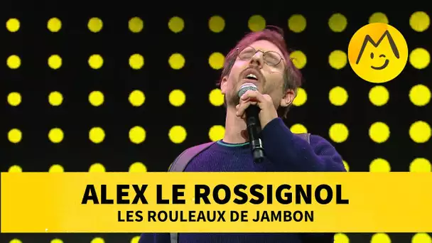 Alexis Le Rossignol -  Les Rouleaux de jambon