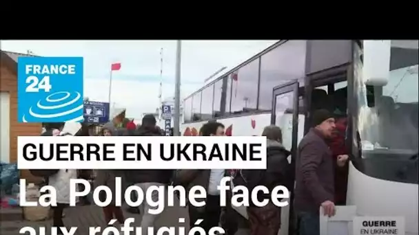 Guerre en Ukraine : la Pologne s'organise pour accueillir les réfugiés ukrainiens • FRANCE 24
