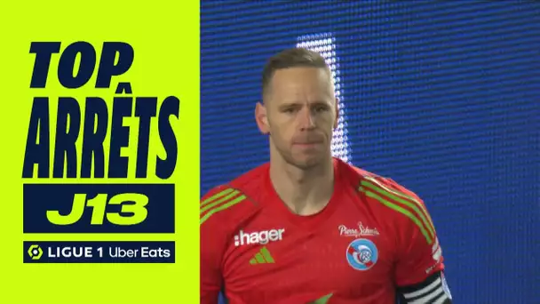 Top arrêts 13ème journée - Ligue 1 Uber Eats / 2023/2024