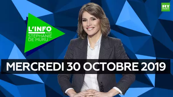 L’Info avec Stéphanie De Muru - Mercredi 30 octobre 2019