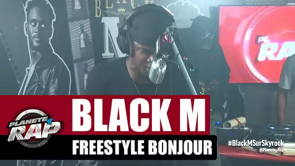 Black M - Freestyle "Bonjour" #PlanèteRap