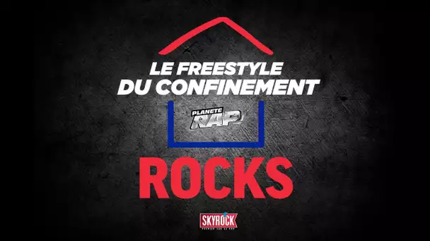 Rocks #LeFreestyleDuConfinement