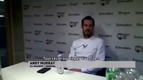 Andy Murray en colère "Tout ceci n'aurait pas du arriver"