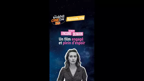 Le Breakfast Ciné Club - Il Reste Encore Demain [Actuellement au cinéma]