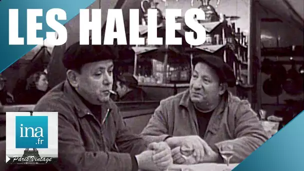 1969 : Les Halles, mémoires du ventre de Paris | Archive INA