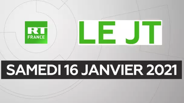 Le JT de RT France – Samedi 16 janvier 2021 : Marche des libertés, couvre-feu à 18h, vaccin Pfizer