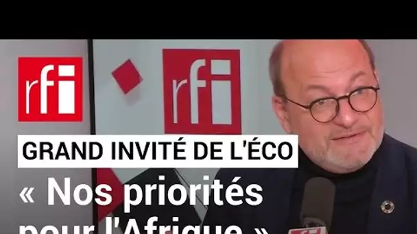Grand invité de l'éco - Rémy Rioux : « Nos priorités pour l'Afrique » • RFI
