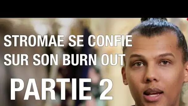 STROMAE SE CONFIE SUR SON BURN OUT (PARTIE 2)