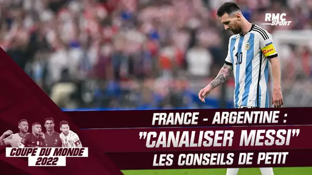 France - Argentine : "Si Messi est canalisé ..." les conseils de Petit
