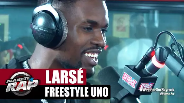 [Exclu] Larsé "Freestyle Uno" #PlanèteRap