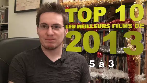 TOP 10 - Les Meilleurs Films de 2013 : 5 à 3