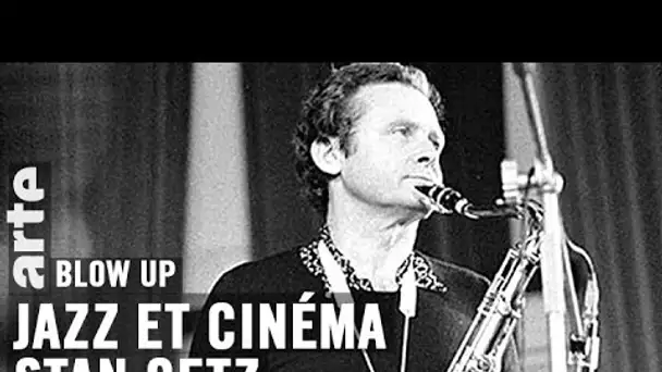 Jazz et cinéma : Stan Getz - Blow Up - ARTE