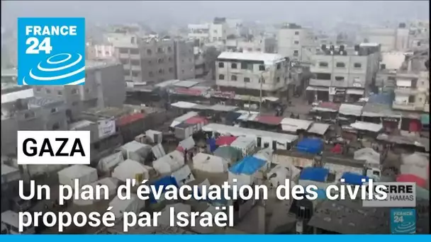 Gaza : un plan d'évacuation des civils proposé par Israël avant une offensive attendue à Rafah