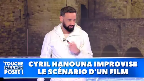 Cyril Hanouna improvise le scénario d'un film