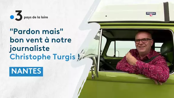 "Pardon mais" bon vent à notre journaliste Christophe Turgis !
