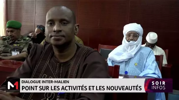 Dialogue inter-malien : Point sur les activités et les nouveautés