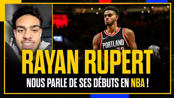 [Entretien] RAYAN RUPERT NOUS PARLE DE SES DÉBUTS EN NBA !
