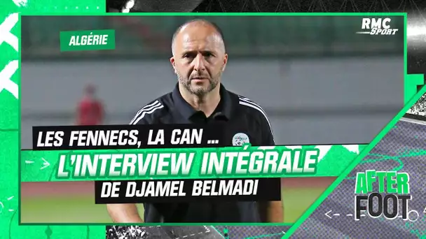 Foot - Algérie : L'interview intégrale du sélectionneur Djamel Belmadi dans L'After
