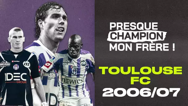 Jusqu'au bout de la nuit : Toulouse FC 2006/2007