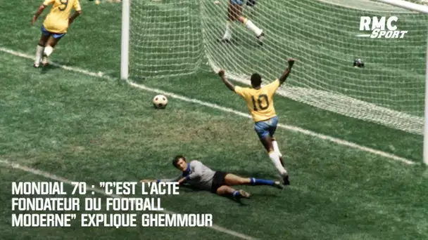 Mondial 70 : "C'est l'acte fondateur du football moderne" explique Ghemmour
