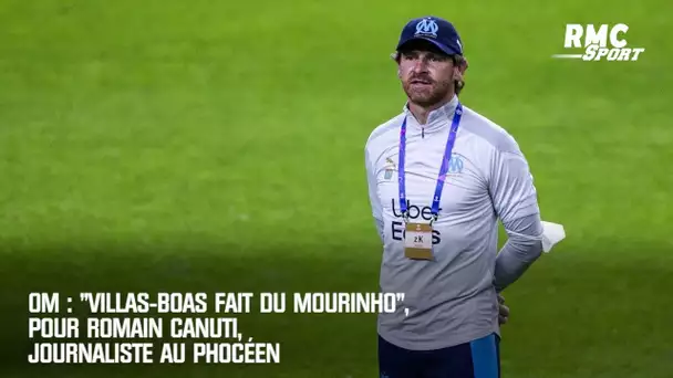 OM : "Villas-Boas fait du Mourinho", pour Romain Canuti, journaliste au Phocéen