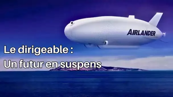 Zeppelin : du mythique Hindenburg à nos jours, histoire du géant des airs