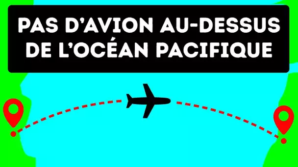 Pourquoi Les Avions ne Survolent Pas l’Océan Pacifique