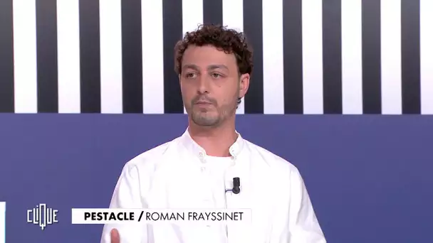 Roman Frayssinet dans le dernier Pestacle - Clique - CANAL+