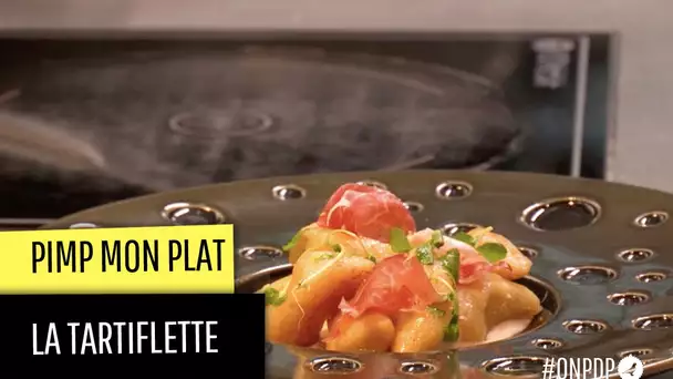 Comment faire d&#039;une tartiflette industrielle un plat de chef ?