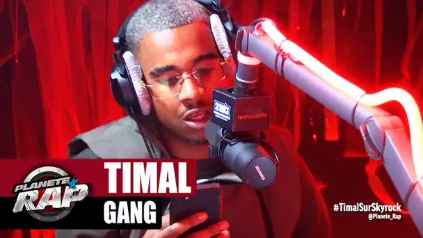 Timal "Gang" #PlanèteRap