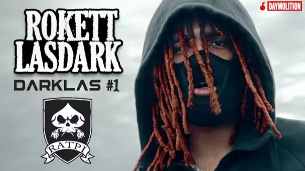 Rokett Lasdark - Darklas #1 « Ratpi» I Daymolition