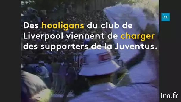 Drame du Heysel, entre hooliganisme et mauvaise organisation | Franceinfo INA