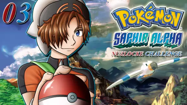 Pokémon Saphir Alpha : Team Aqua ! | Ep.03 - Let&#039;s Play Nuzlocke