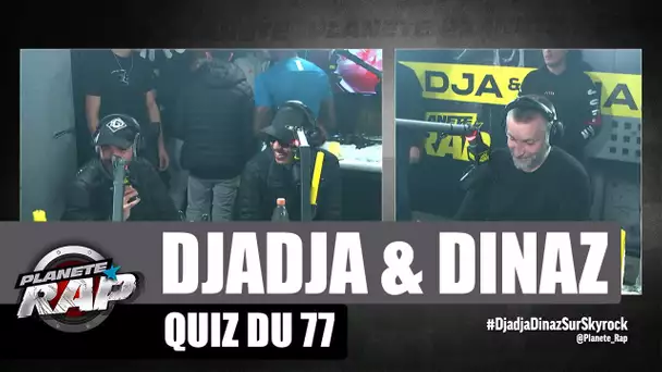 Djadja & Dinaz - Quiz du 77 #PlanèteRap